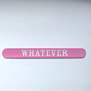 Pink “WHATEVER” slap bracelet —Used in excellent condition